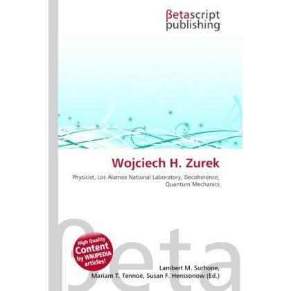 Wojciech H. Zurek, Fachbücher von Lambert M. Surhone, Miriam T. Timpledon, Susan F. Marseken