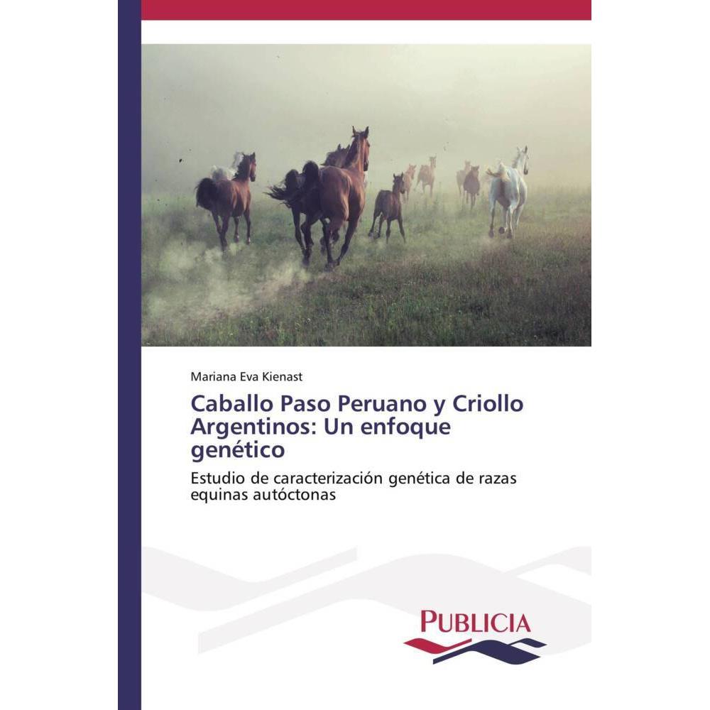 Caballo Paso Peruano y Criollo Argentinos: Un enfoque genético, Fachbücher von Mariana Eva Kienast