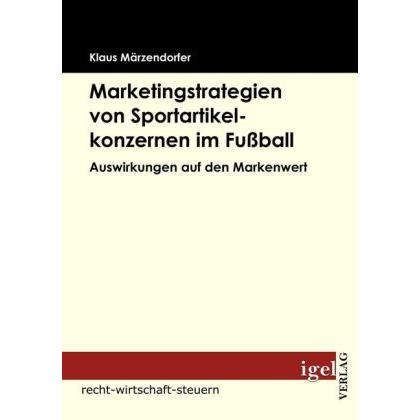 Marketingstrategien von Sportartikelkonzernen im Fussball, Fachbücher