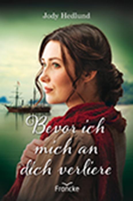 Produktbild Bevor ich mich an dich verliere (Deutsch, Jody Hedlund, 2022)