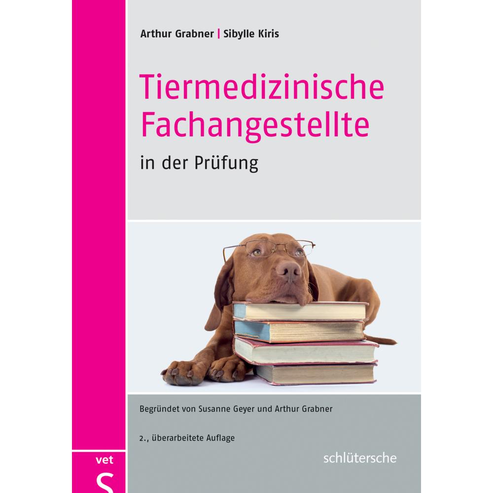 Tiermedizinische Fachangestellte in der Prüfung, Schulbücher von Sibylle Kiris, Arthur Grabner