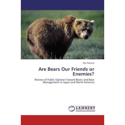 Are Bears Our Friends or Enemies?, Fachbücher von Ryo Sakurai