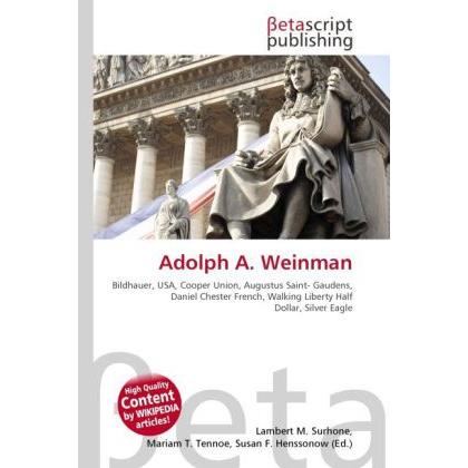 Adolph A. Weinman, Fachbücher von Lambert M. Surhone, Mariam T. Tennoe, Susan F. Henssonow