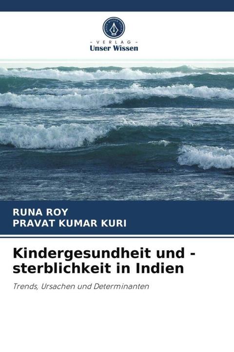 Produktbild Kindergesundheit und -sterblichkeit in Indien (Pravat Kumar Kuri, Runa Roy, 2021)