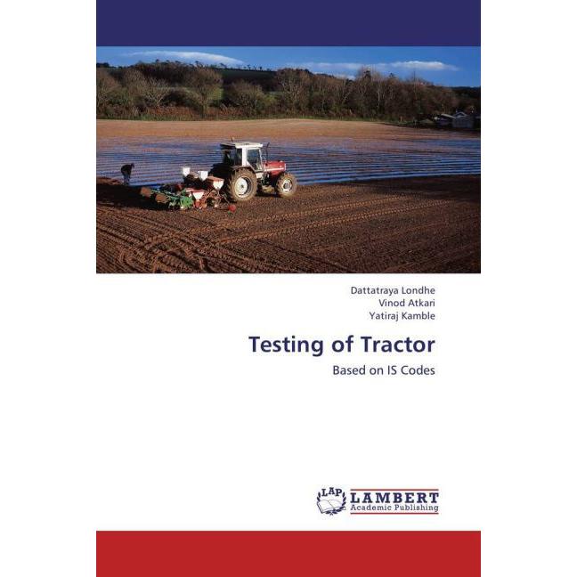 Testing of Tractor, Fachbücher von Yatiraj Kamble, Dattatraya Londhe, Vinod Atkari