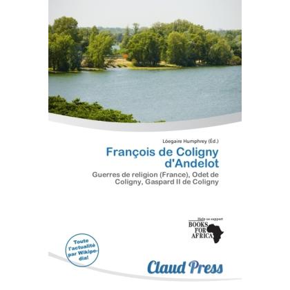 François de Coligny d'Andelot, Fachbücher von Lóegaire Humphrey