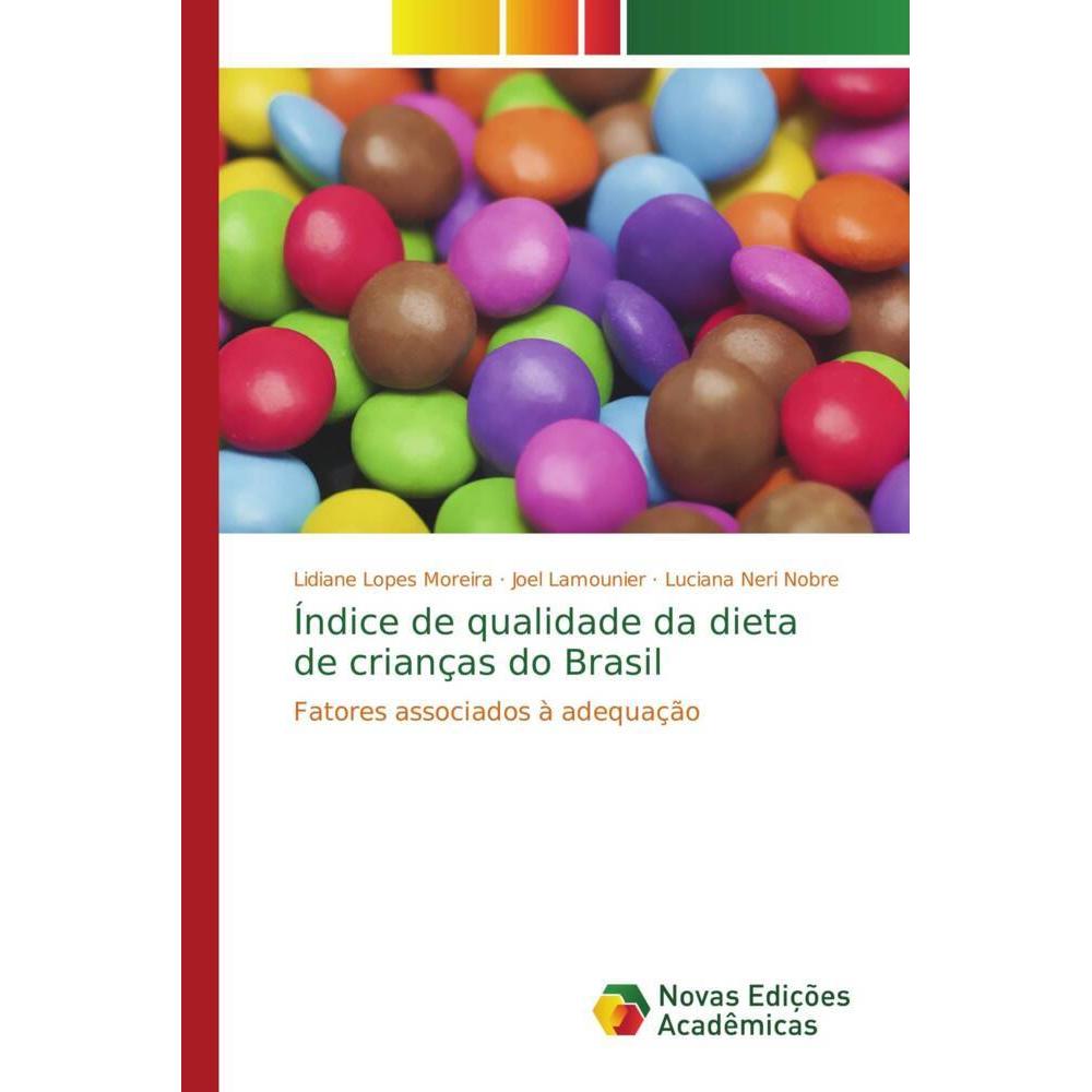Índice de qualidade da dieta de crianças do Brasil, Fachbücher von Lidiane Lopes Moreira, Luciana Neri Nobre, Joel Lamou...