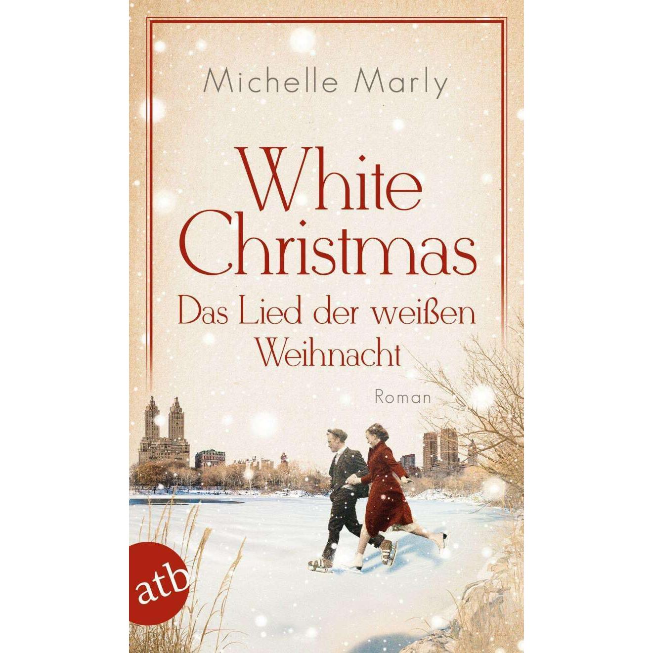 White Christmas – Das Lied der weissen Weihnacht, Belletristik von Michelle Marly