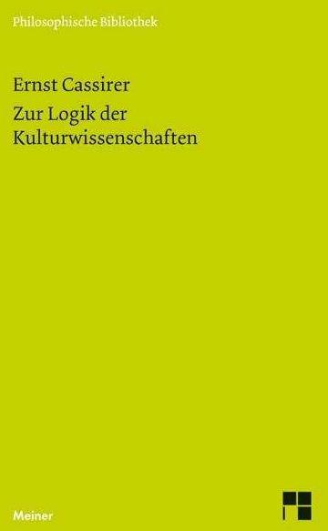 Produktbild Zur Logik der Kulturwissenschaften. Fünf Studien (Deutsch, Ernst Cassirer, 2011)