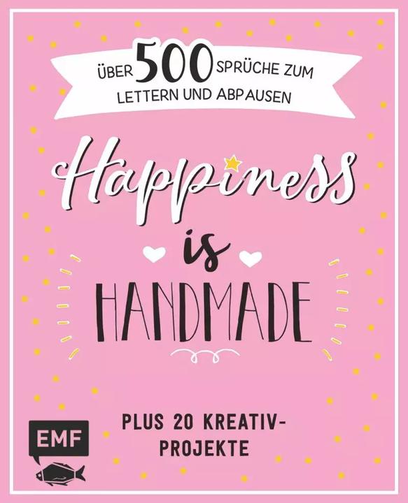 Produktbild Happiness is handmade über 500 Sprüche, Zitate und Weisheiten zum Lettern und Abpausen (Deutsch, 2018)