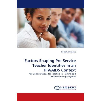 Factors Shaping Pre-Service Teacher Identities in an HIV/AIDS Context, Fachbücher