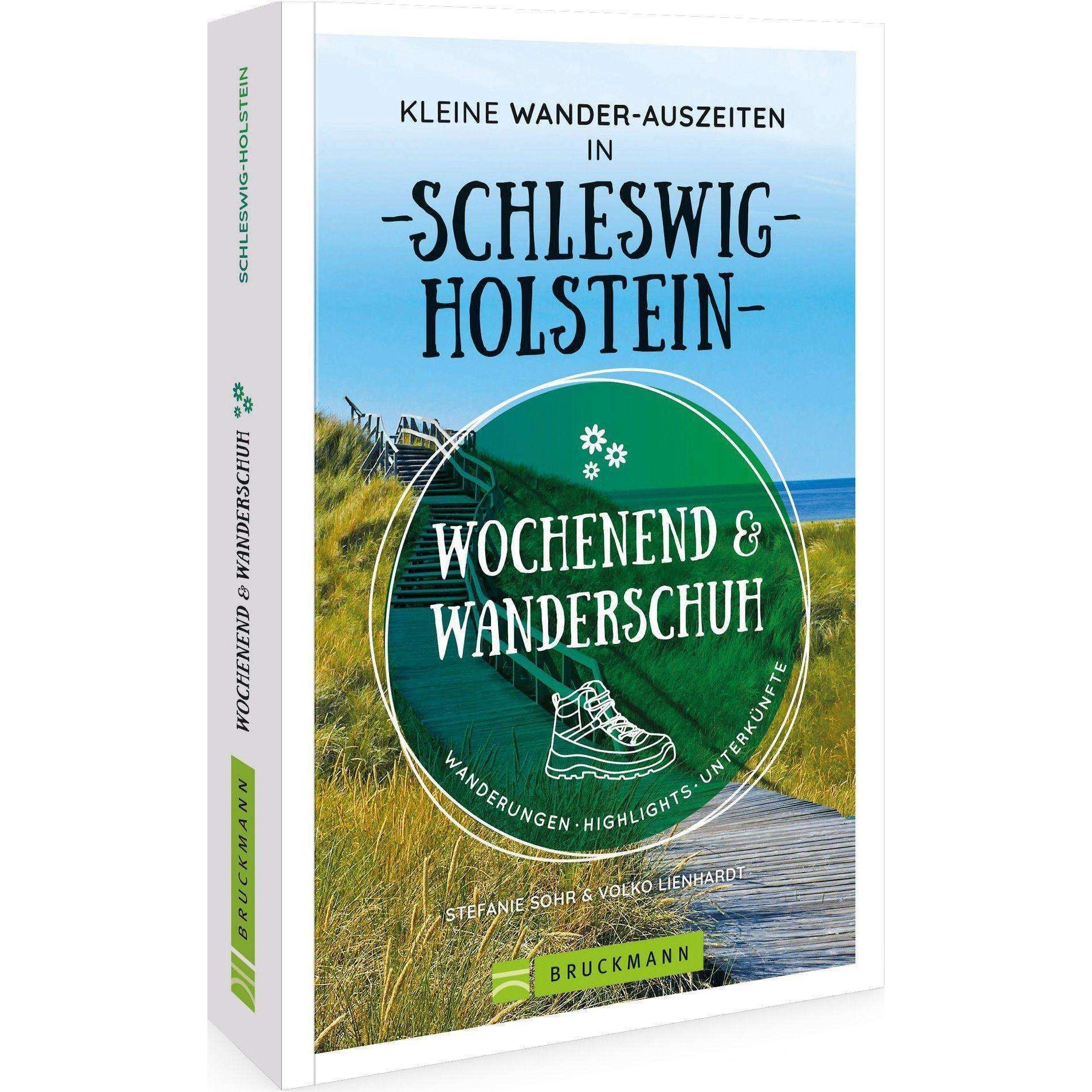 Wochenend und Wanderschuh – Kleine Wander-Auszeiten in Schleswig-Holstein, Ratgeber von Stefanie Sohr, Volko Lienhardt