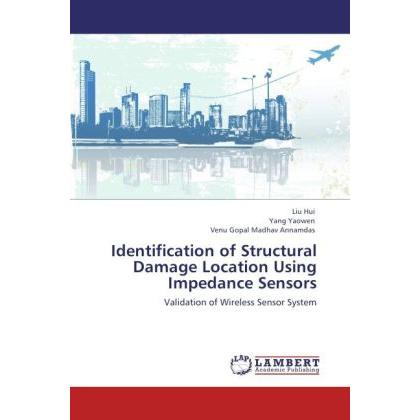 Identification of Structural Damage Location Using Impedance Sensors, Fachbücher von Venu Gopal Madhav Annamdas, Liu Hui...