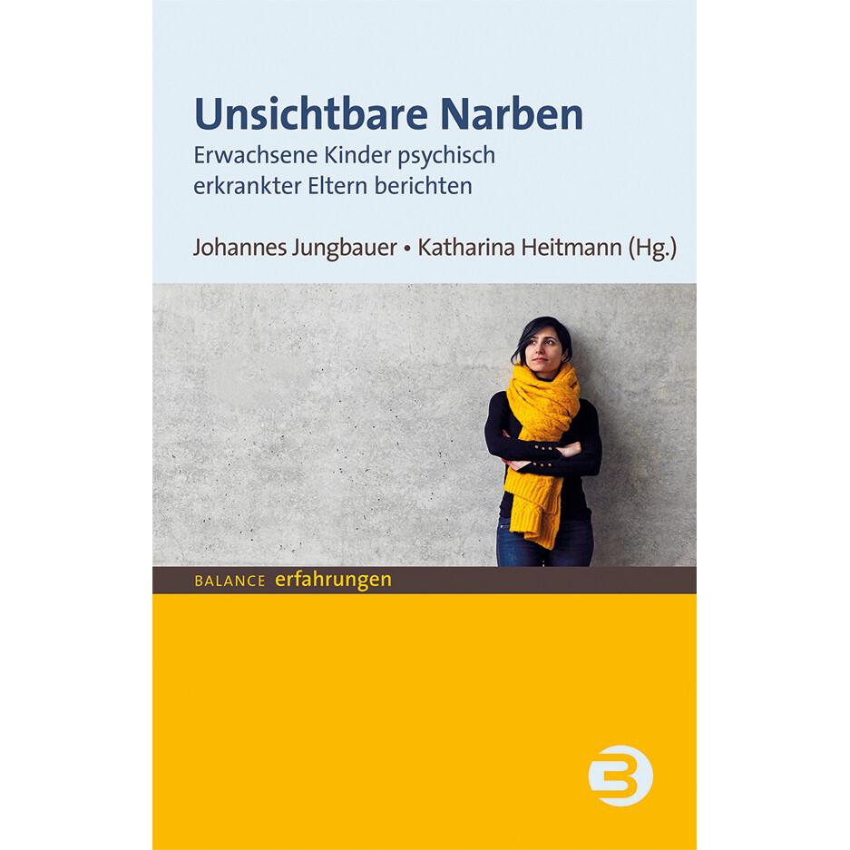 Unsichtbare Narben, Fachbücher von Johannes Jungbauer, Katharina Heitmann