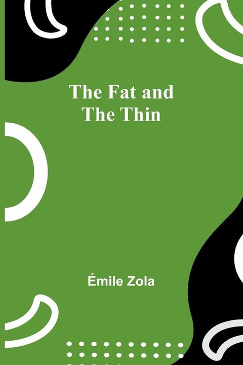 Alpha Edition The Fat and the Thin (Anglais, Mile Zola, 2025)