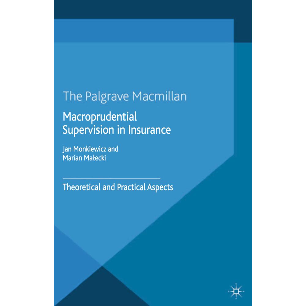 Macroprudential Supervision in Insurance, Fachbücher von J. Monkiewicz, M. Malecki