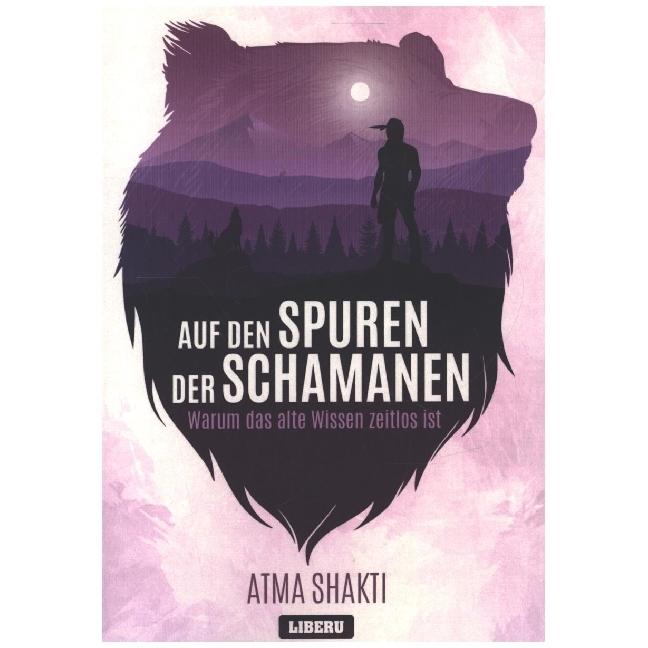 Auf den Spuren der Schamanen, Ratgeber von Atma Shakti