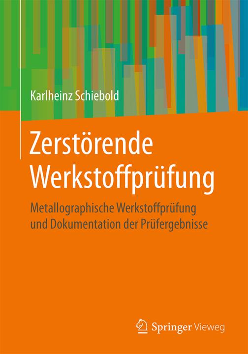 Produktbild Zerstörende Werkstoffprüfung (Deutsch, Karlheinz Schiebold, 2019)