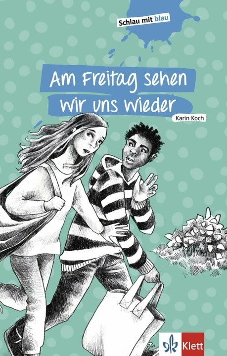Produktbild Am Freitag sehen wir uns wieder (Deutsch, Karin Koch, Stephanie Eikerling, Friederike Wilhemi, 2019)