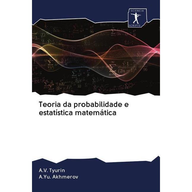 Teoria da probabilidade e estatística matemática, Fachbücher von A. V. Tyurin, A.Yu. Akhmerov