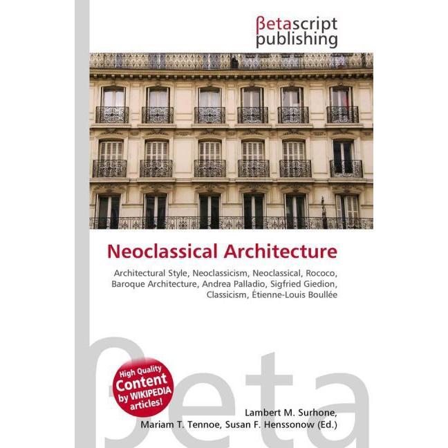 Neoclassical Architecture, Fachbücher von Lambert M. Surhone, Miriam T. Timpledon, Susan F. Marseken