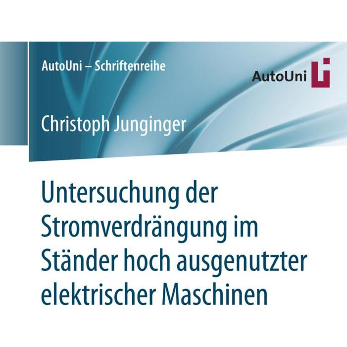 Untersuchung der Stromverdrängung im Ständer hoch ausgenutzter elektrischer Maschinen, Fachbücher von Christoph Junginge...