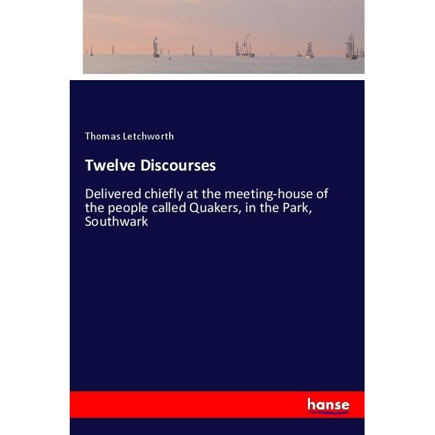 Twelve Discourses, Belletristik von Thomas Letchworth