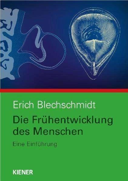 Produktbild Die Frühentwicklung des Menschen (Deutsch, Erich Blechschmidt, 2011)