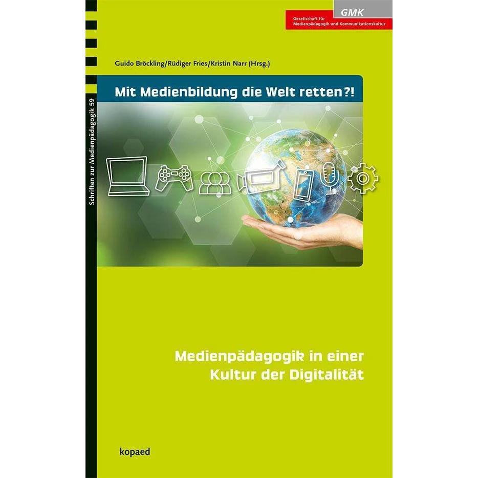 Mit Medienbildung die Welt retten?!, Fachbücher von Kristin Narr, Guido Bröckling, Rüdiger Fries