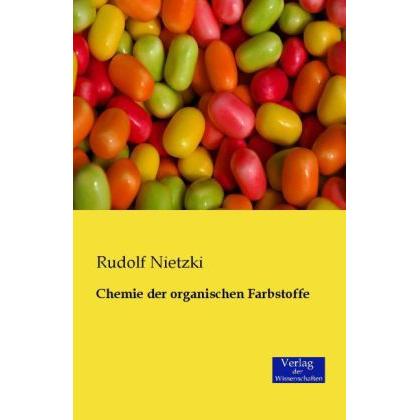 Chemie der organischen Farbstoffe, Fachbücher von Rudolf Nietzki