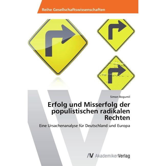 Erfolg und Misserfolg der populistischen radikalen Rechten, Fachbücher von Simon Bogumil