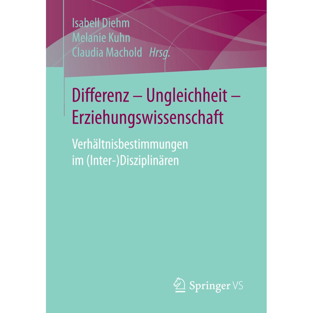 Differenz - Ungleichheit - Erziehungswissenschaft, Fachbücher von Claudia Machold, Isabell Diehm, Melanie Kuhn