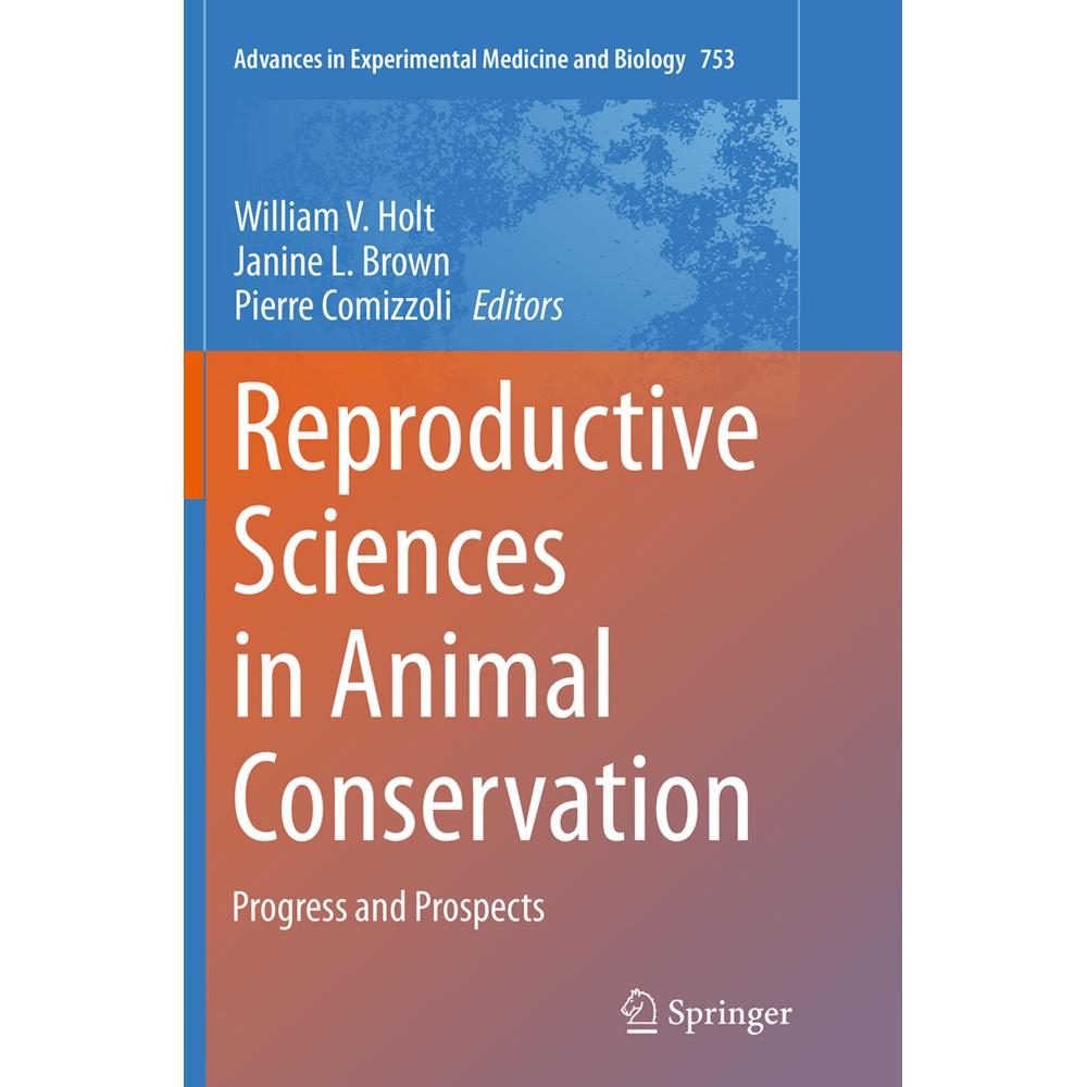 Reproductive Sciences in Animal Conservation, Fachbücher von Pierre Comizzoli, Janine L. Brown, William V Holt