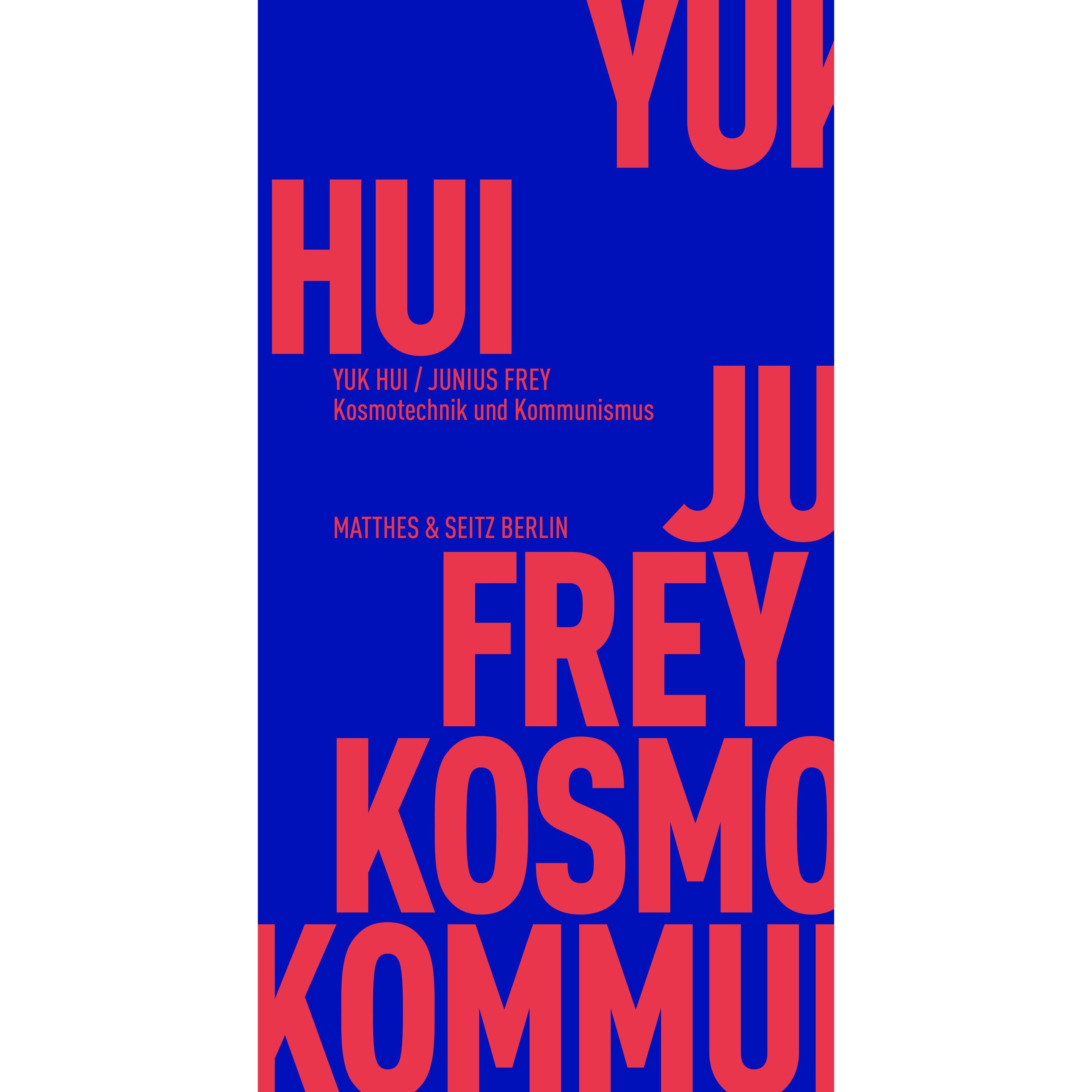Kosmotechnik und Kommunismus, Fachbücher von Yuk Hui, Junius Frey, David Frühauf, Denis Garelli
