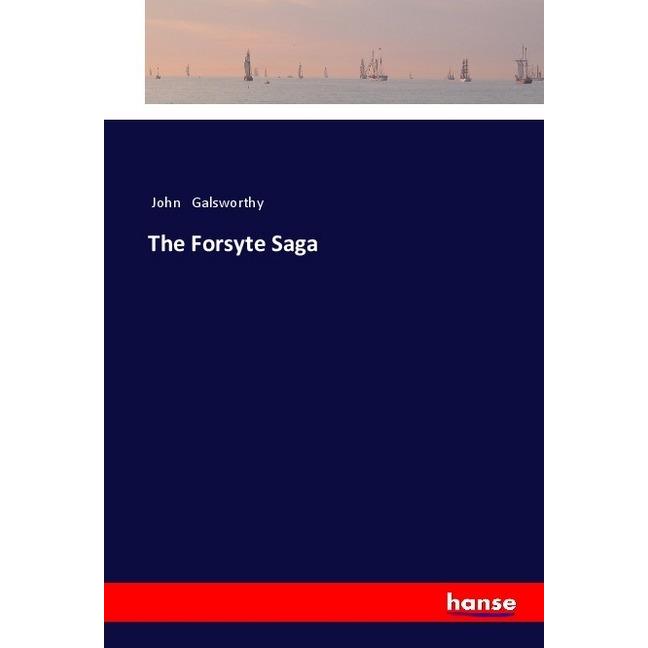 The Forsyte Saga, Belletristik von John Galsworthy