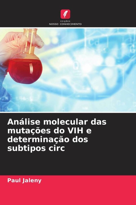 Produktbild Análise molecular das mutações do VIH e determinação dos subtipos circ (Paul Jaleny, 2023)