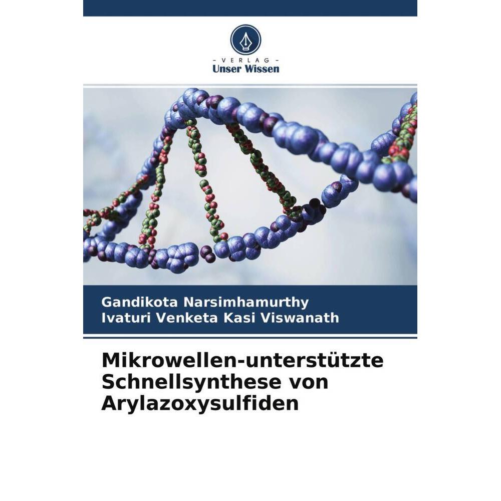 Mikrowellen-unterstützte Schnellsynthese von Arylazoxysulfiden, Fachbücher von Gandikota Narsimhamurthy, Ivaturi Venketa...