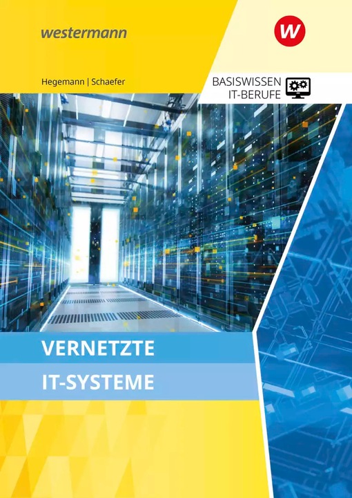 Produktbild Vernetzte IT-Systeme / Basiswissen IT-Berufe (Deutsch, Udo Schaefer, Klaus Hegemann, 2022)