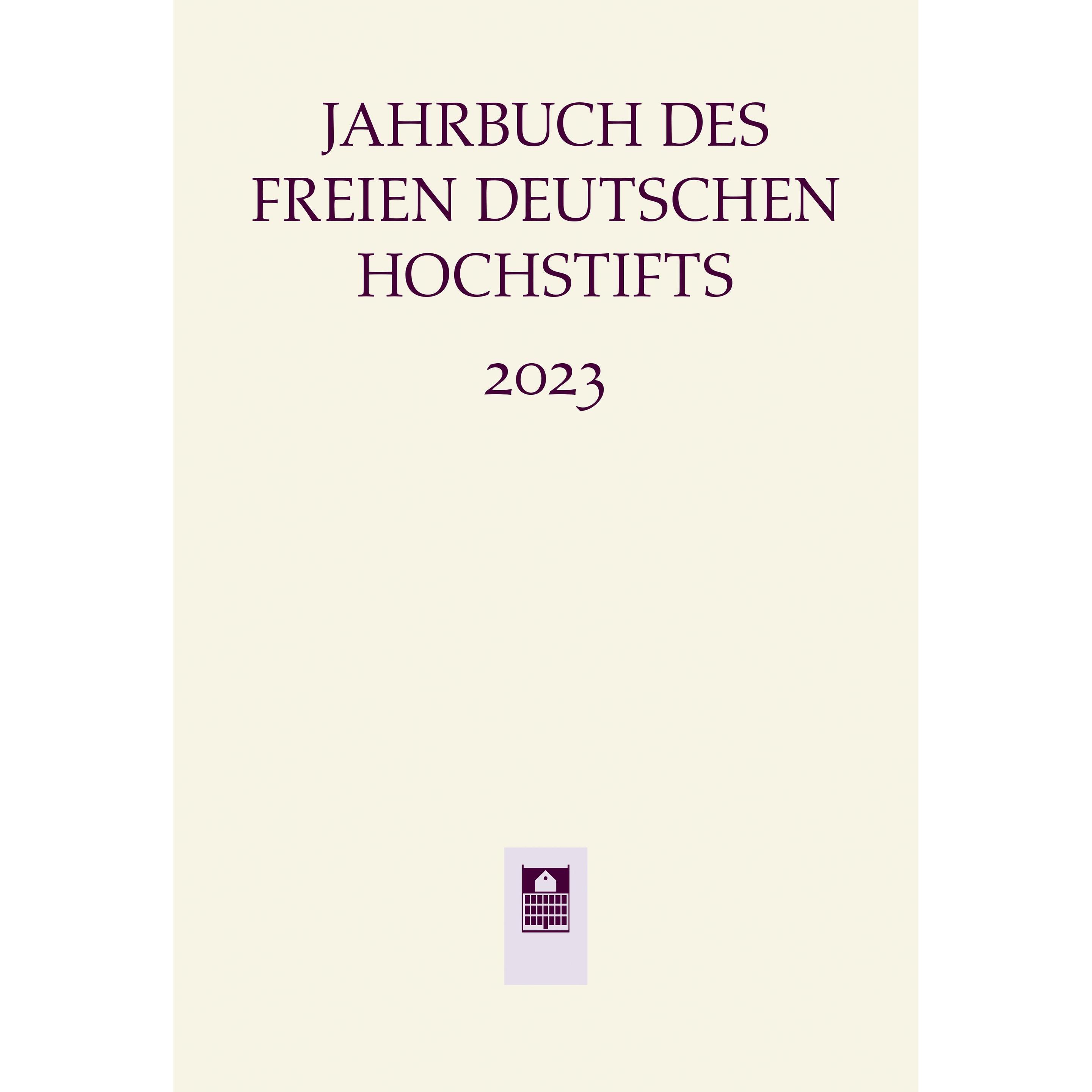 Jahrbuch des Freien Deutschen Hochstifts 2023, Sachbücher von Anne Bohnenkamp