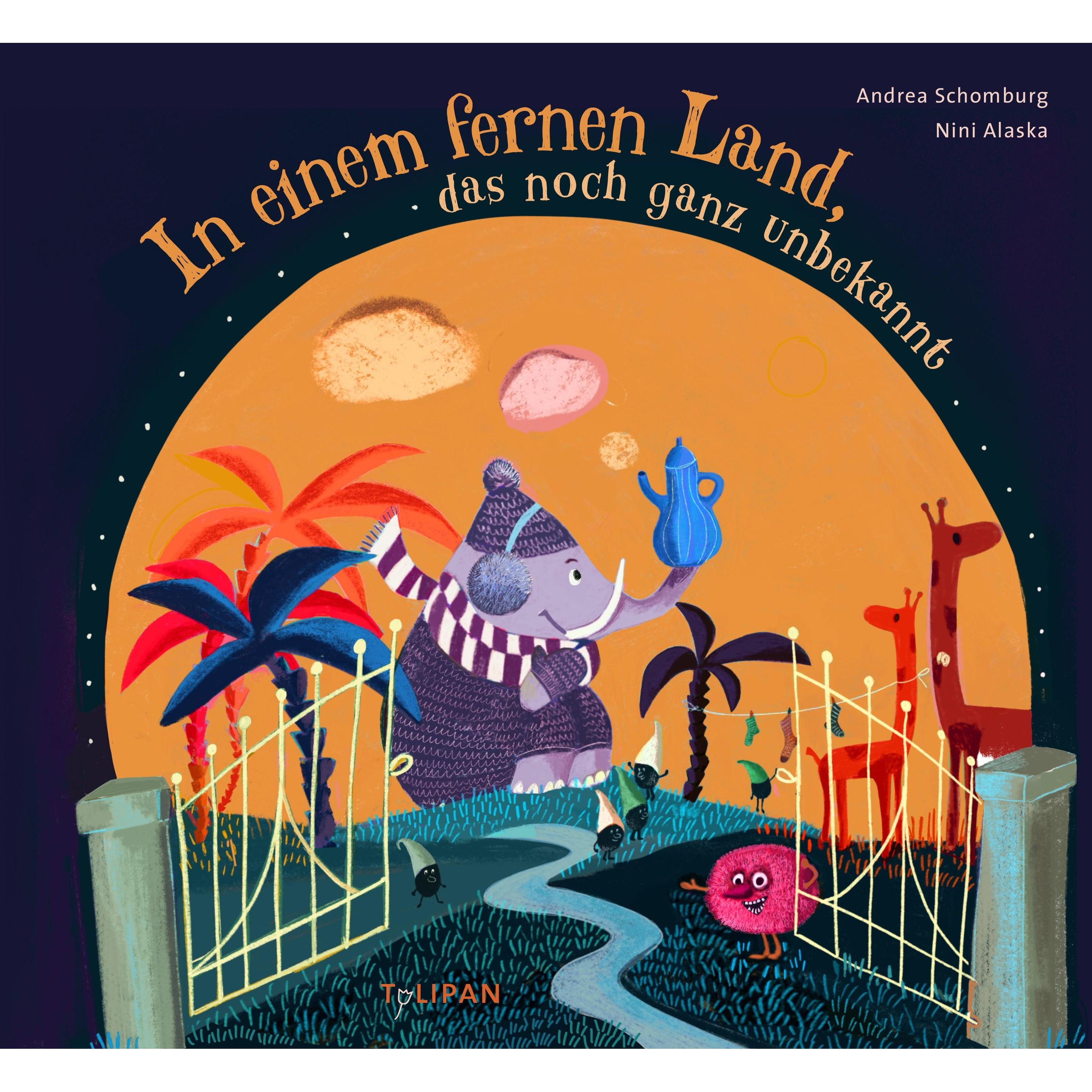 In einem fernen Land, das noch ganz unbekannt, Kinderbücher von Andrea Schomburg