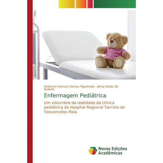 Enfermagem Pediátrica, Fachbücher von Anderson Samuel Gomes Figueiredo, Johny Carlos De Queiroz