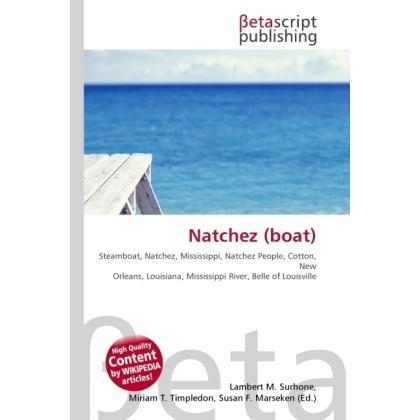 Natchez (boat), Ratgeber von Lambert M. Surhone, Miriam T. Timpledon, Susan F. Marseken