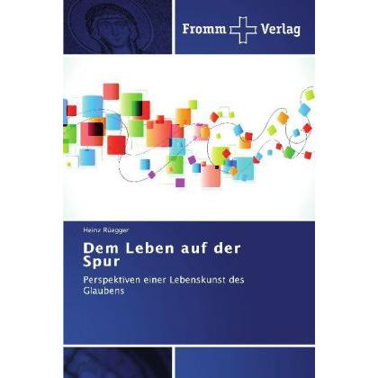 Dem Leben auf der Spur, Fachbücher von Heinz Rüegger