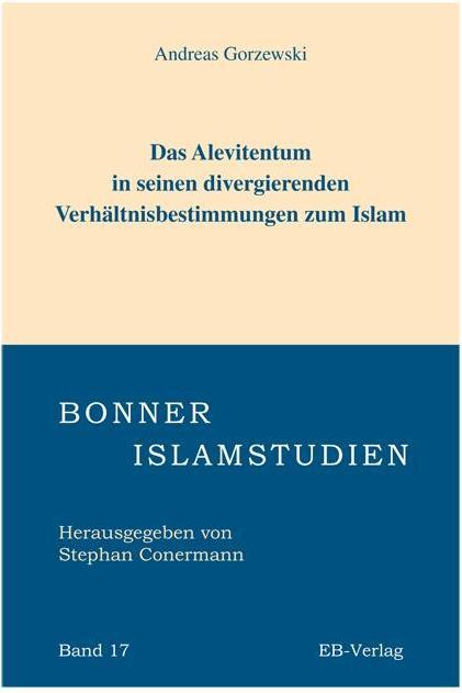 Produktbild Das Alevitentum in seinen divergierenden Verhältnisbestimmungen zum Islam (Deutsch, Andreas Gorzewski, 2010)