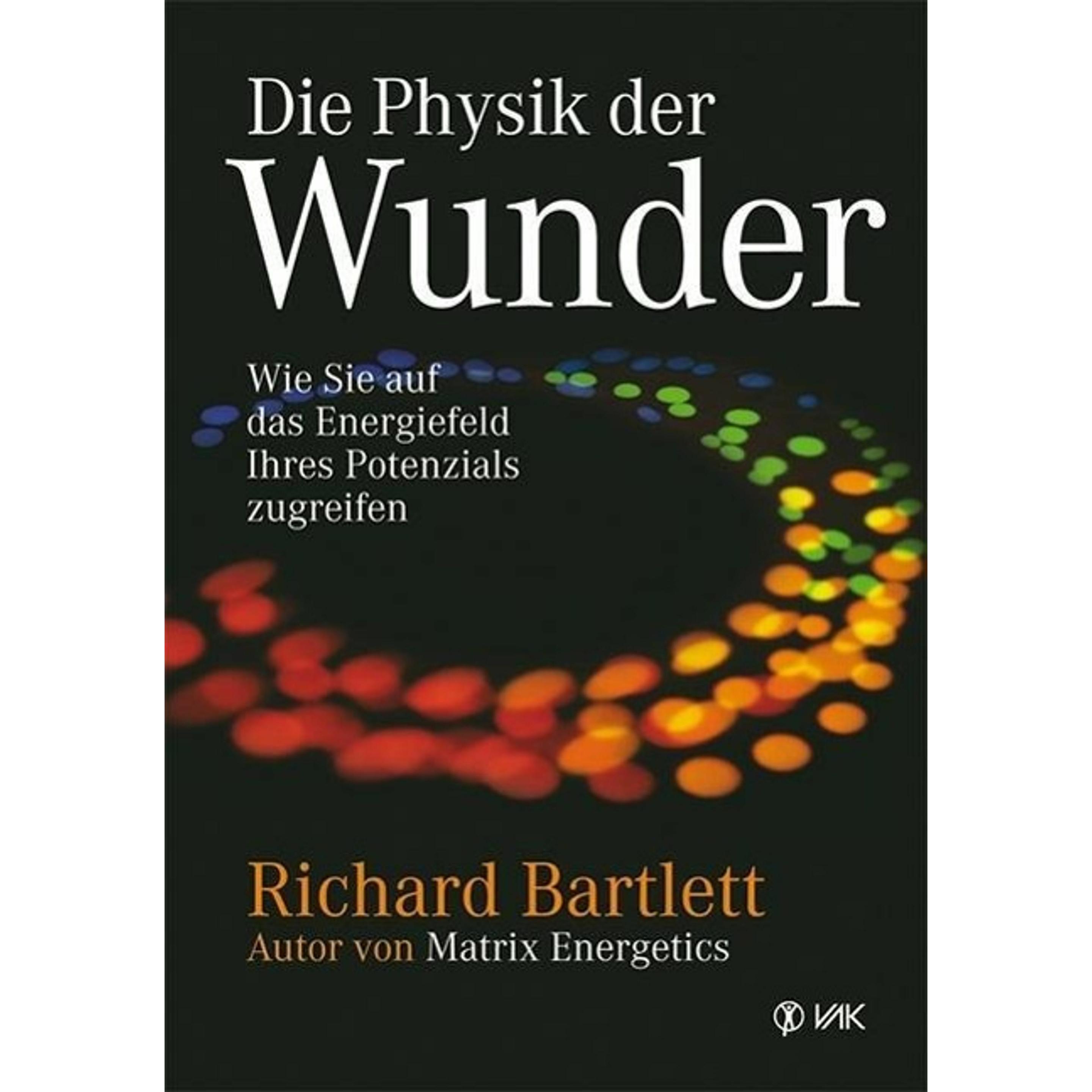 Die Physik der Wunder, Ratgeber von Beate Brandt, Richard Bartlett