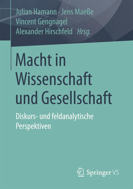 Produktbild Macht in Wissenschaft und Gesellschaft (Deutsch, Alexander Hirschfeld, Jens Maesse, Julian Hamann, Vincent Gengnagel, 2016)
