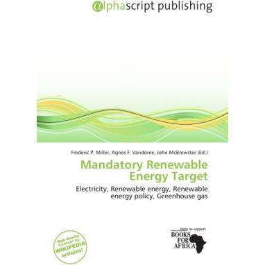 Mandatory Renewable Energy Target, Fachbücher von Agnes F. Vandome, Frederic P. Miller, John McBrewster