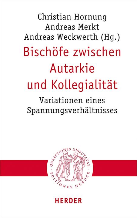 Produktbild Bischöfe zwischen Autarkie und Kollegialität (Deutsch, Andreas Merkt, Andreas Weckwerth, Christian Hornung, 2019)