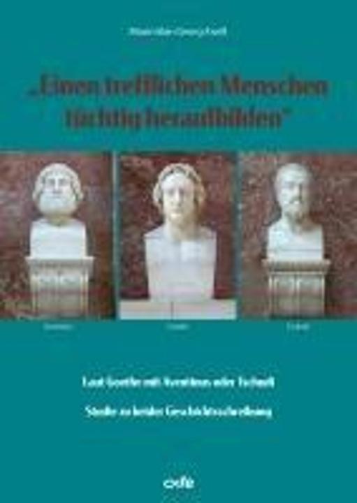 Produktbild Einen trefflichen Menschen tüchtig heraufbilden' (Deutsch, Maximilian Georg Kroiss, 2024)