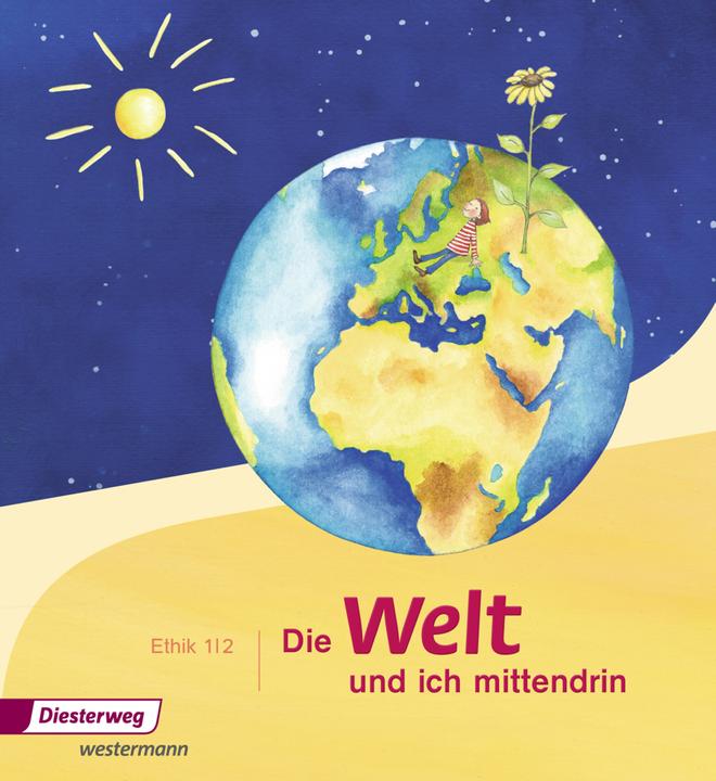 Produktbild Die Welt - und ich mittendrin 1./2. Schuljahr. Ethik. Schülerbuch (Deutsch, Diane Rothe, Silke Nitschel, 2015)